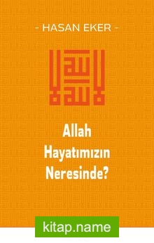 Allah Hayatımızın Neresinde?