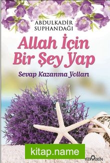 Allah İçin Bir Şey Yap