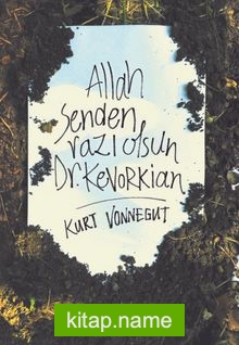 Allah Senden Razı Olsun Dr. Kevorkian