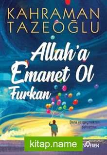 Allah’a Emanet Ol Furkan