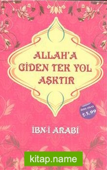 Allah’a Giden Yol Aşktır