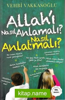 Allah’ı Nasıl Anlamalı Nasıl Anlatmalı?