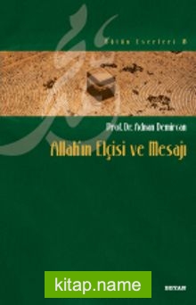 Allah’ın Elçisi ve Mesajı