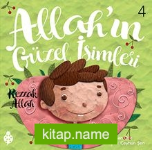 Allah’ın Güzel İsimleri 4: Rezzak