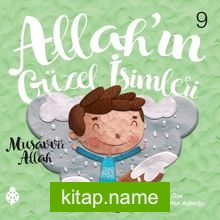 Allah’ın Güzel İsimleri 9 / Musavvir Allah