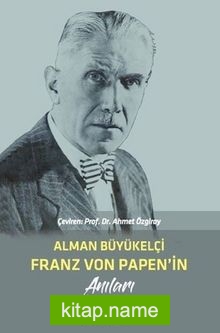 Alman Büyükelçi Franz Von Papen’in Anıları