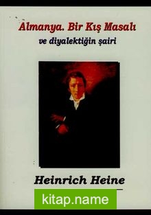 Almanya Bir Kış Masalı ve Diyalektiğin Şairi Heinrich Heine