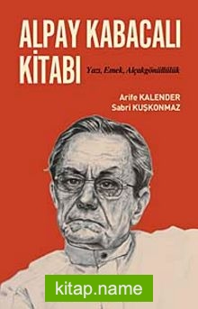 Alpay Kabacalı Kitabı  Yazı, Emek, Alçakgönüllülük