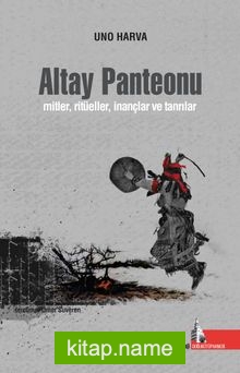 Altay Panteonu  Mitler, Ritüeller, İnançlar ve Tanrılar