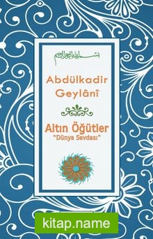 Altın Öğütler “Dünya Sevdası”