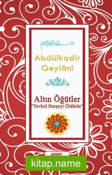 Altın Öğütler “Tevhid Herşeyi Öldürür”