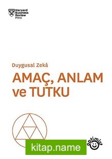 Amaç, Anlam ve Tutku