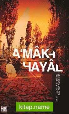 A’mak-ı Hayal (Günümüz Türkçesiyle) Raci’nin Hatıraları