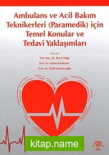 Ambulans ve Acil Bakım Teknikerleri (Paramedik) için Temel Konular ve Tedavi Yaklaşımları