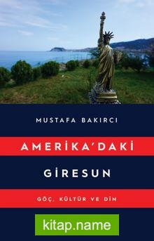 Amerikada’ki Giresun Göç Kültür Ve Din