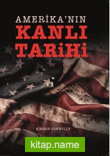 Amerika’nın Kanlı Tarihi