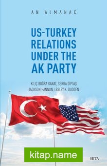 An Almanac Us-Turkey Relations Under The Ak Party