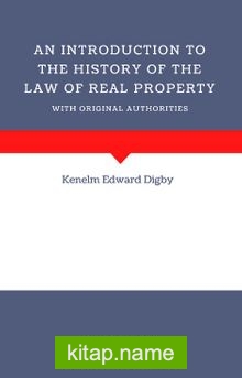 An Introduction To The History Of The Law Of Real Property With Original Authorities