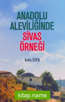 Anadolu Aleviliğinde Sivas Örneği