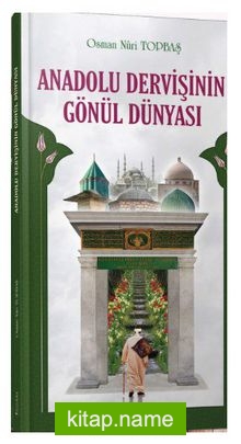 Anadolu Dervişinin Gönül Dünyası