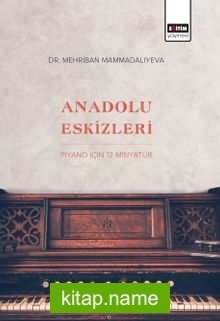 Anadolu Eskizleri: Piyano İçin 12 Minyatür