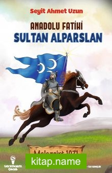 Anadolu Fatihi Sultan Alparslan