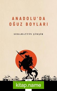 Anadolu’da Oğuz Boyları