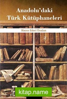 Anadolu’daki Türk Kütüphaneleri