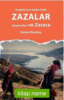 Anadolu’nun Kadim Halkı Zazalar (Deylemliler) ve Zazaca