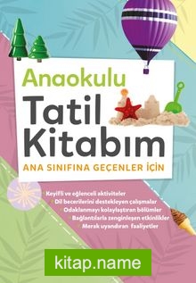 Anaokulu Tatil Kitabım Ana Sınıfına Geçenler için