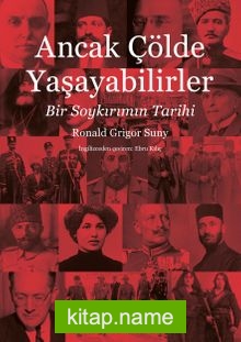 Ancak Çölde Yaşayabilirler  Bir Soykırım Tarihi