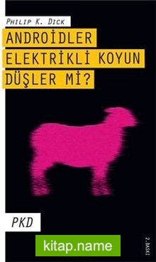 Androidler Elektrikli Koyun Düşler Mi?