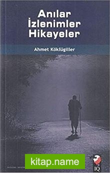 Anılar İzlenimler Hikayeler