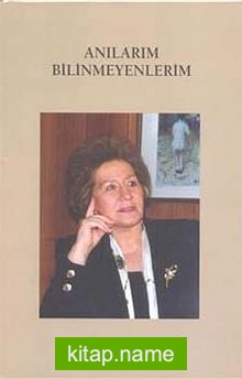 Anılarım Bilinmeyenlerim