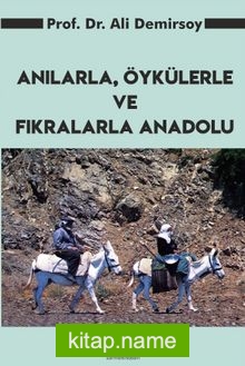 Anılarla, Öykülerle ve Fıkralarla Anadolu