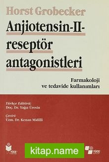 Anjiotensin – II – Reseptör Antagonistleri Farmakoloji ve Tedavide Kullanımları