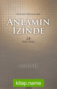 Anlamın İzinde 24 Kısa Sure / Kur’an Okumaları