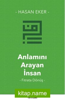 Anlamını Arayan İnsan Fıtrata Dönüş