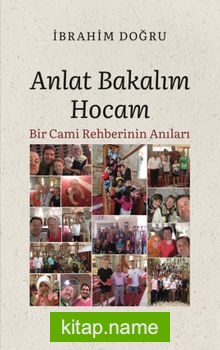 Anlat Bakalım Hocam Bir Cami Rehberinin Anıları
