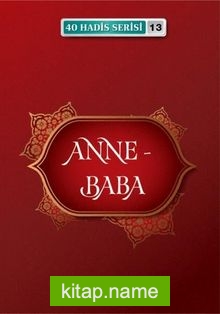 Anne Baba / 40 Hadis Serisi 13