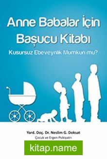 Anne Babalar İçin Başucu Kitabı  Kusursuz Ebeveynlik Mümkün mü?