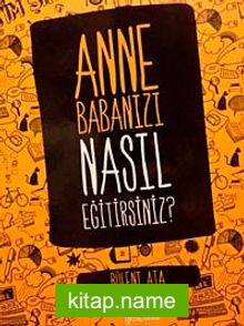 Anne Babanızı Nasıl Eğitirsiniz?