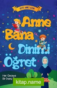 Anne Bana Dinimi Öğret (Ciltli)