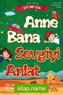 Anne Bana Sevgiyi Anlat