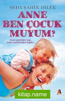 Anne Ben Çocuk Muyum?