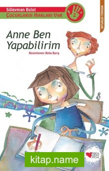 Anne Ben Yapabilirim Çocukların Hakları Var-2