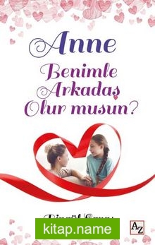 Anne Benimle Arkadaş Olur musun?