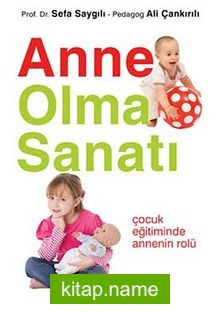 Anne Olma Sanatı Çocuk Eğitiminde Annenin Rolü