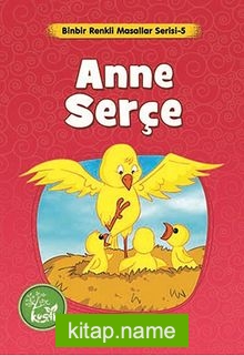 Anne Serçe / Binbir Renkli Masallar Serisi -5