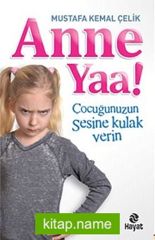 Anne Yaa! Çocuğunuzun Sesine Kulak Verin